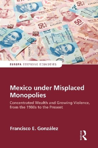 Cover of Mexico under Misplaced Monopolies