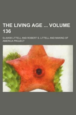 Cover of The Living Age Volume 136