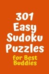 Book cover for 301 Easy Sudoku Puzzles for Best Buddies