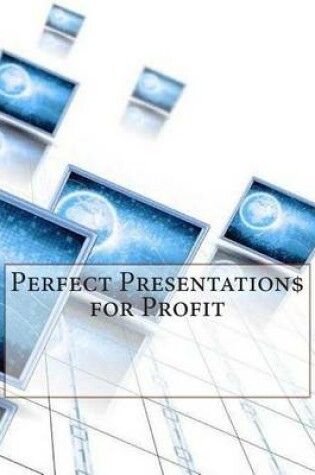 Cover of Perfect Presentation$ for Profit