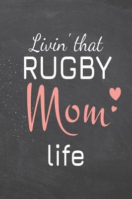 Book cover for Livin' that Rugby Mom Life