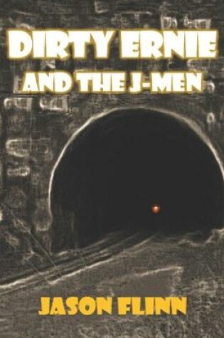 Cover of Dirty Ernie and the J-Men