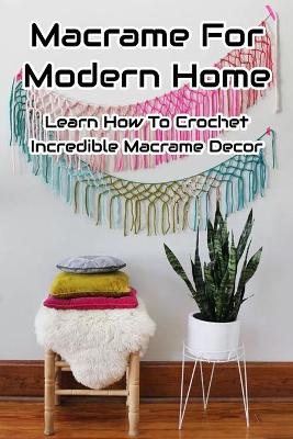 Book cover for Macrame For Modern Home