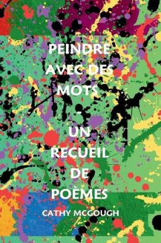 Cover of Peindre Avec Des Mots - Un Recueil de Poèmes