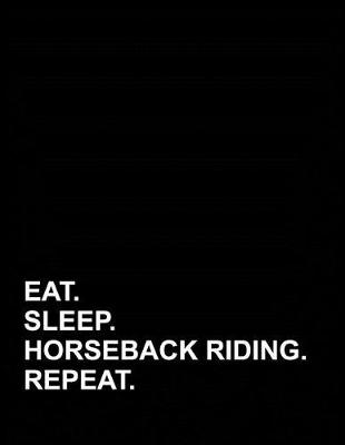 Book cover for Eat Sleep Horseback Riding Repeat