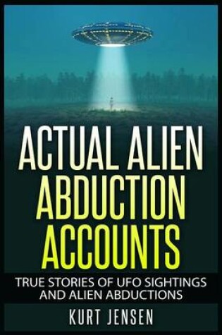 Cover of Actual Alien Abduction Accounts