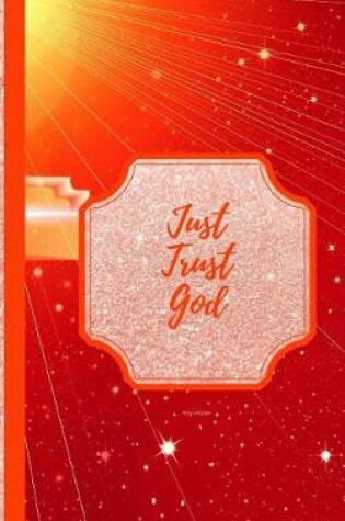 Cover of Just Trust God- Rays Rosie