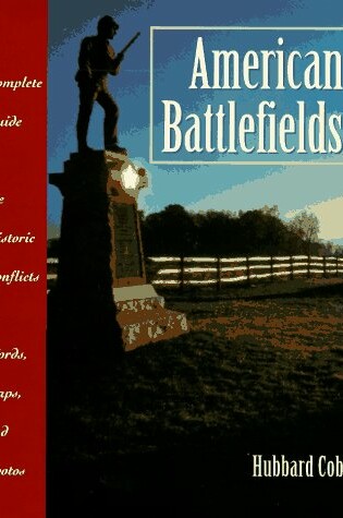 Cover of American Battlefields: A Complete Guide to the His Toric Conf