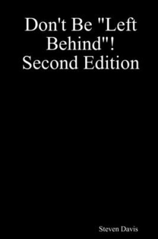 Cover of Don't Be "Left Behind"! : Second Edition