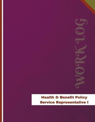 Book cover for Health & Benefit Policy Service Representative I Work Log