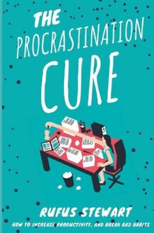 Cover of The Procrastination Cure