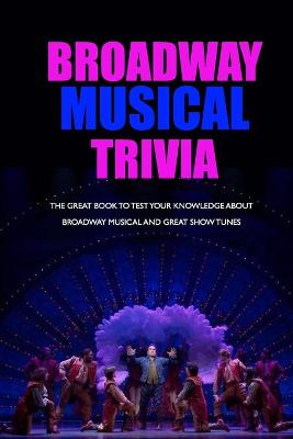 Book cover for Broadway Musical Trivia