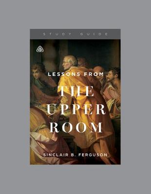 Book cover for Lessons from the Upper RoomStudy Guide