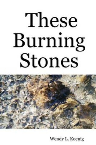 Cover of These Burning Stones