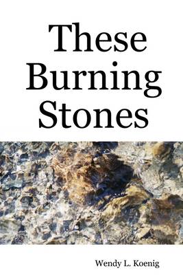 Book cover for These Burning Stones