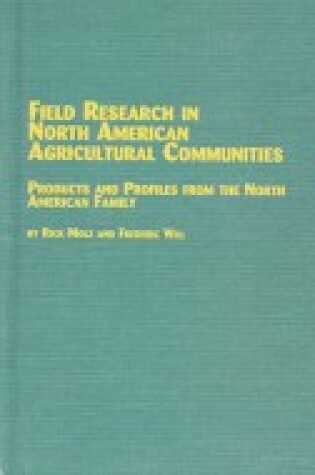 Cover of Field Research in North American Agricultural Communities