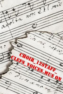 Book cover for choir_12staff_clefs_voices.mus on