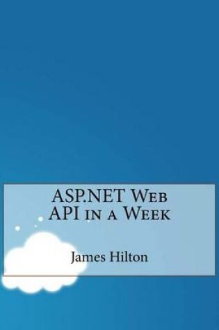 Cover of ASP.Net Web API in a Week