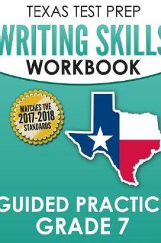 Cover of TEXAS TEST PREP Writing Skills Workbook Guided Practice Grade 7