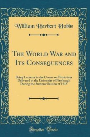 Cover of The World War and Its Consequences