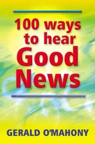 Cover of 100 Ways to Hear Good News