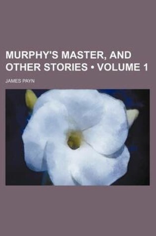 Cover of Murphy's Master, and Other Stories (Volume 1)