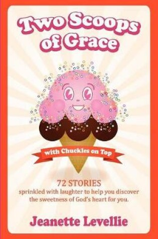 Cover of Two Scoops of Grace with Chuckles on Top