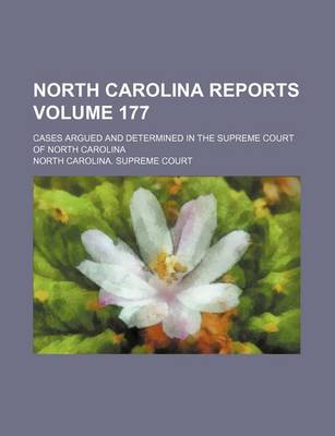 Book cover for North Carolina Reports Volume 177; Cases Argued and Determined in the Supreme Court of North Carolina