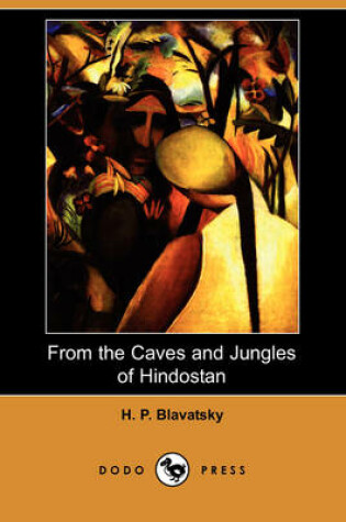 Cover of From the Caves and Jungles of Hindostan (Dodo Press)
