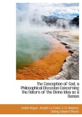 Book cover for The Conception of God, a Philosophical Discusion Concerning the Nature of the Divine Idea as a Demon