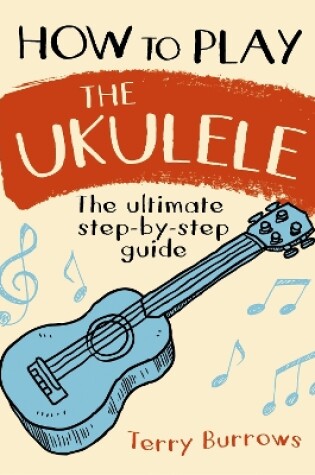 Cover of How to Play the Ukulele