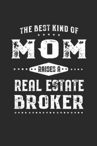 Cover of The Best Kind Of Mom Raises A Real Estate Broker