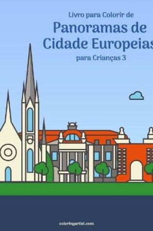 Cover of Livro para Colorir de Panoramas de Cidade Europeias para Criancas 3