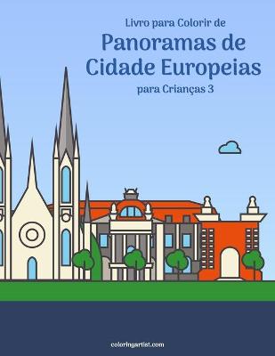 Cover of Livro para Colorir de Panoramas de Cidade Europeias para Criancas 3