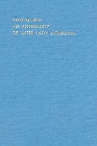 Cover of An Anthology of Later Latin Literature