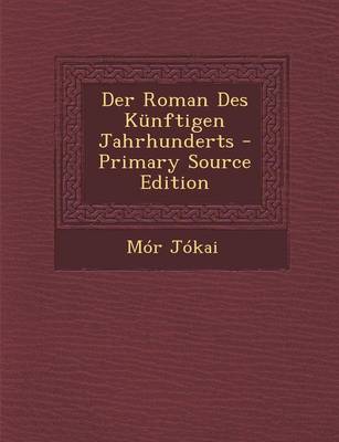 Book cover for Der Roman Des Kunftigen Jahrhunderts