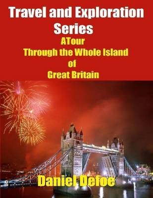 Book cover for Travel and Exploration Series: A Tour Through the Whole Island of Great Britain