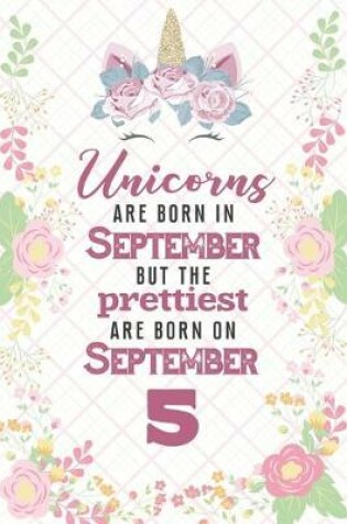 Cover of Unicorns Are Born In September But The Prettiest Are Born On September 5