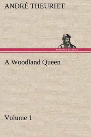 Cover of A Woodland Queen - Volume 1