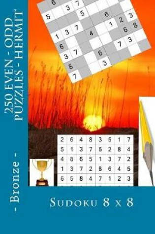 Cover of Sudoku 8 X 8 - 250 Even - Odd Puzzles - Hermit - Bronze