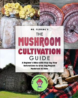 Book cover for The Mushroom Cultivation Guide