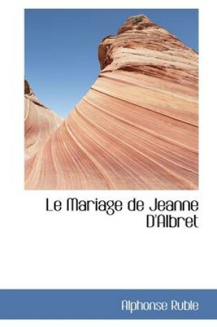 Cover of Le Mariage de Jeanne D'Albret