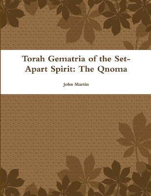 Book cover for Torah Gematria of the Set-Apart Spirit: The Qnoma