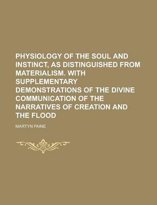 Book cover for Physiology of the Soul and Instinct, as Distinguished from Materialism. with Supplementary Demonstrations of the Divine Communication of the Narrative