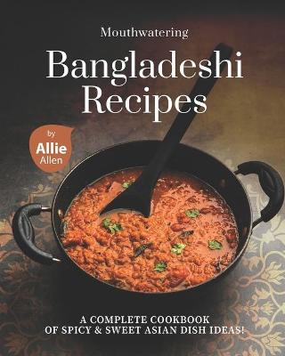 Book cover for Mouthwatering Bangladeshi Recipes