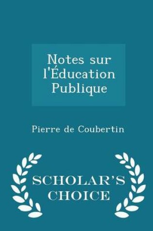 Cover of Notes Sur l'Education Publique - Scholar's Choice Edition