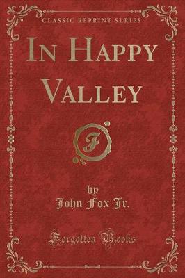 Book cover for In Happy Valley (Classic Reprint)