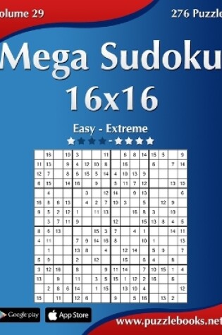 Cover of Mega Sudoku 16x16 - Easy to Extreme - Volume 29 - 276 Puzzles