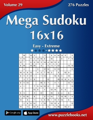 Book cover for Mega Sudoku 16x16 - Easy to Extreme - Volume 29 - 276 Puzzles