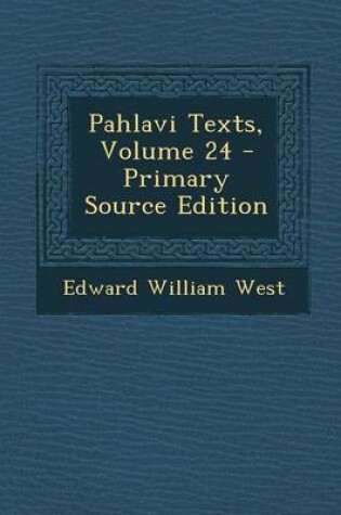 Cover of Pahlavi Texts, Volume 24